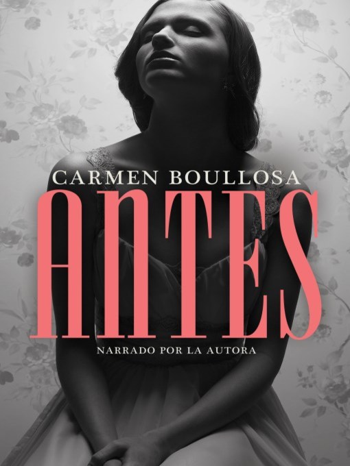 Title details for Antes by Carmen Boullosa - Available